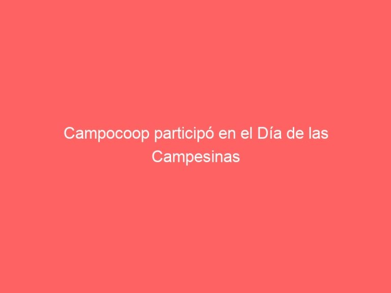 Campocoop participó en el Día de las Campesinas y Campesinos